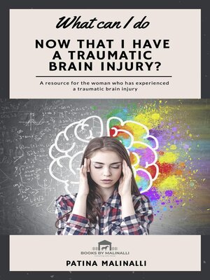 cover image of What Can I Do Now That I Have a Traumatic Brain Injury?